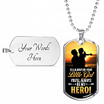 To My Dad I Will Always Be Your Little Girl and You Will Always Be My Hero Father's Day Dog Tag Pendant Necklace