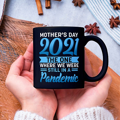 Alternative view of Mother's Day 2021 The One Where We Were Still In Pan-demic Coffee Mug - Beer Stein - Water Bottle