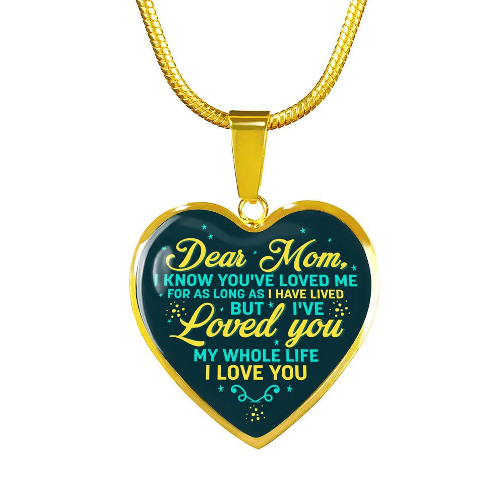 Dear Mom I Know You've Loved Me For As Long As I Have Lived But I've Loved You Heart Pendant Necklace - Bangle