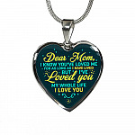 Dear Mom I Know You've Loved Me For As Long As I Have Lived But I've Loved You Heart Pendant Necklace - Bangle