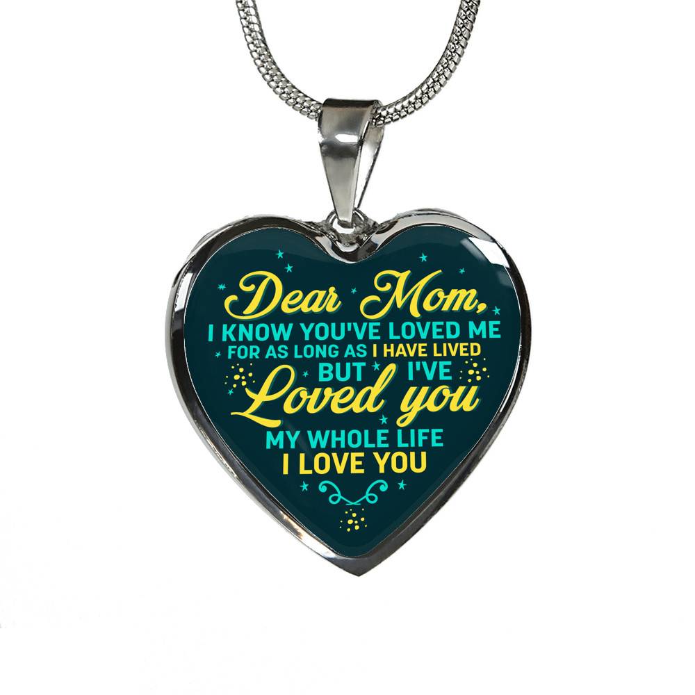 Dear Mom I Know You've Loved Me For As Long As I Have Lived But I've Loved You Heart Pendant Necklace - Bangle
