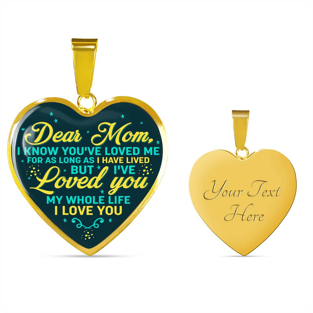 Dear Mom I Know You've Loved Me For As Long As I Have Lived But I've Loved You Heart Pendant Necklace - Bangle
