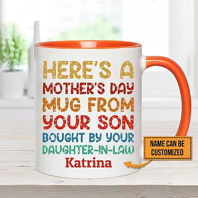 Personalized Here's A Mother's Day Mug From Your Son Bought By Your Daughter In Law Accent Mug - Coffee Mug