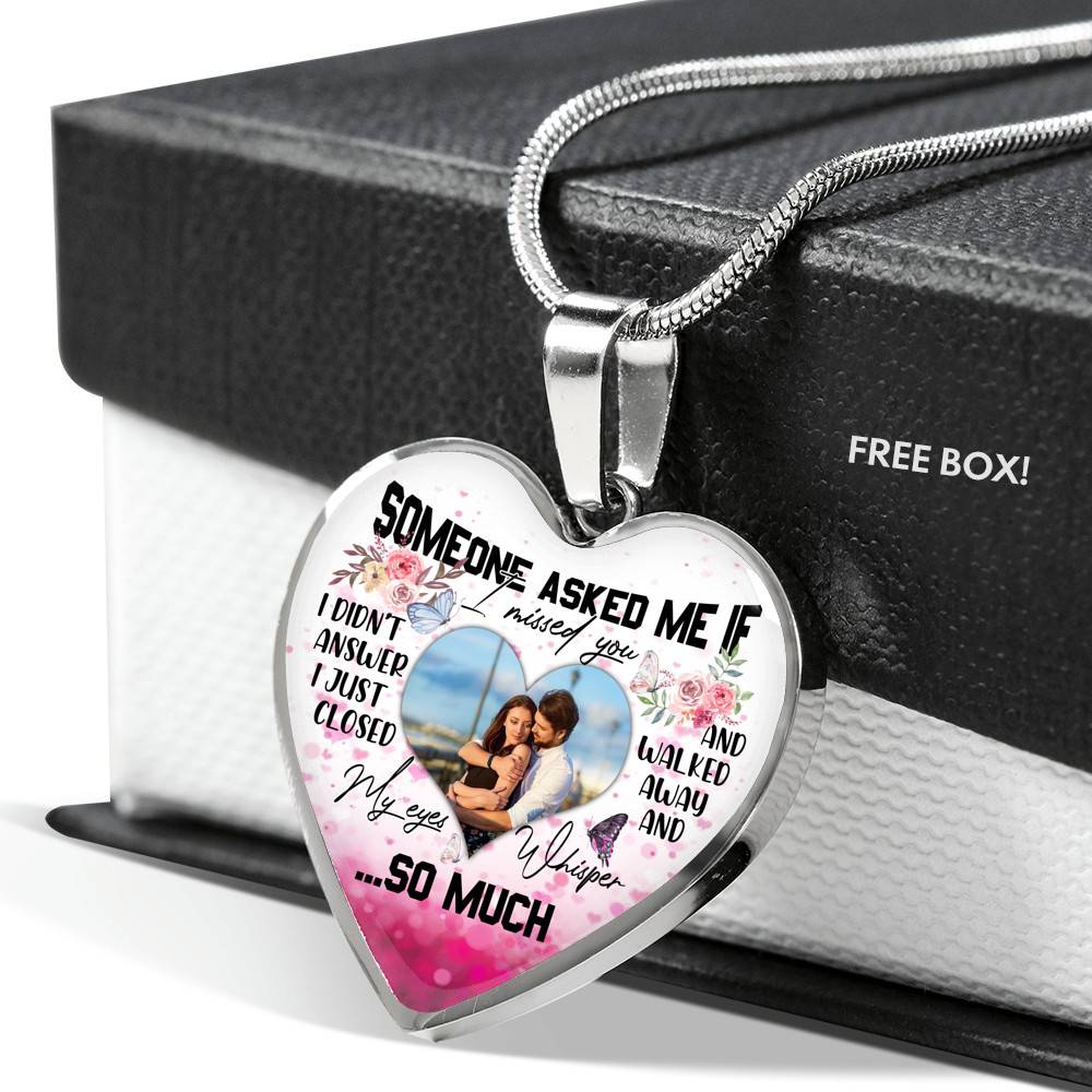 Personalized Photo Someone Asked Me If I Missed You I Didn't Answer Butterfly Luxury Heart Pendant Necklace - Bangle