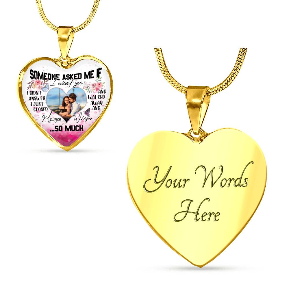 Personalized Photo Someone Asked Me If I Missed You I Didn't Answer Butterfly Luxury Heart Pendant Necklace - Bangle