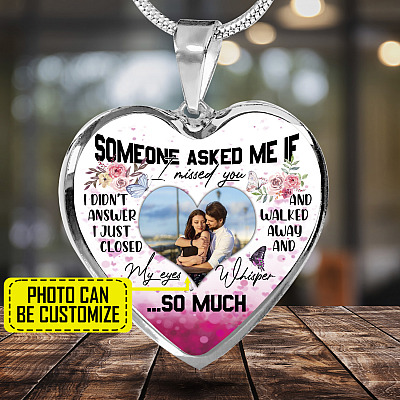 Personalized Photo Someone Asked Me If I Missed You I Didn't Answer Butterfly Luxury Heart Pendant Necklace - Bangle