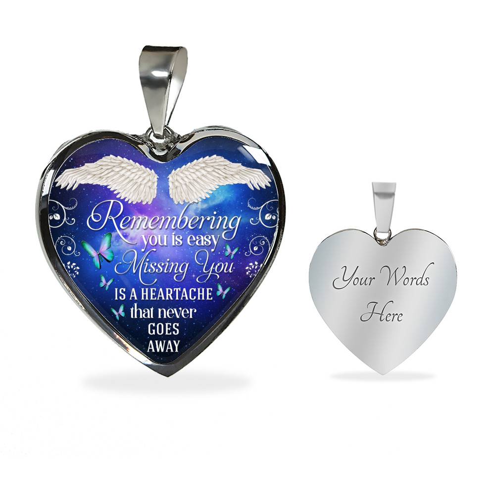 Remembering You Is Easy I Do It Everyday Missing You Is a Heartache Sympathy Heart Pendant Necklace - Bangle