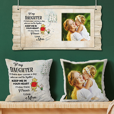 Alternative view of To My Daughter If There Ever Comes A Day Keep Me In Your Heart I'll Stay There Forever Personalized Photo Pillow Cover & Insert