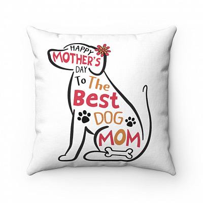 Happy Mother's Day To The Best Dog Mom Fur Mom Throw Pillow - Indoor Outdoor Cushion - Dog Mama Gift