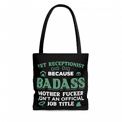 Vet Receptionist Because Badass Mother Fucker Isn't an Official Job Title All Print Tote Bag Shoulder Bag