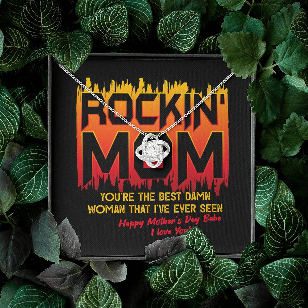 Rockin' Mom You're The Best Damn Woman That I've Ever Seen Happy Mother's Day Babe Love Knot Necklace
