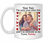 Custom Photo Dear Dad I'm Sorry MUG, White, 11 oz. White Mug