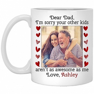 Custom Photo Dear Dad I'm Sorry MUG, White, 11 oz. White Mug