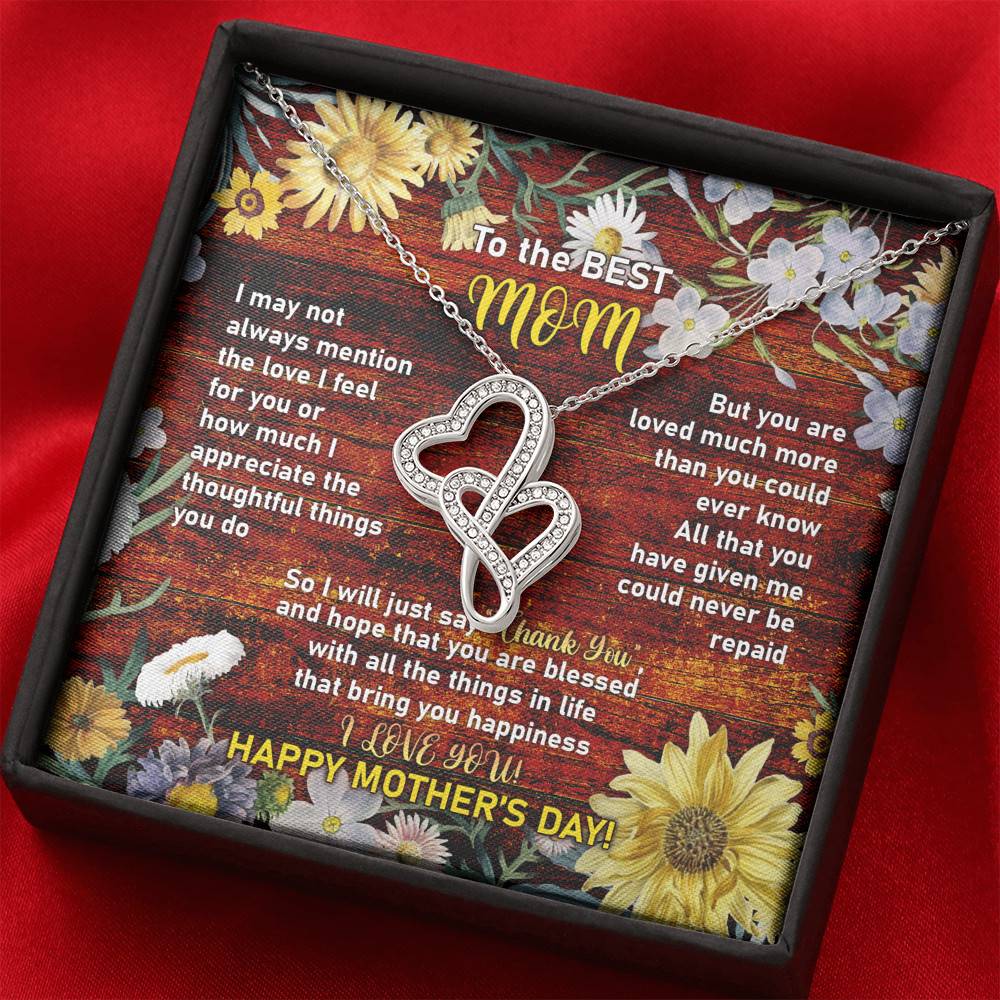 To the Best Mom I May Not Always Mention the Love I Feel for You Double Hearts Pendant Necklace
