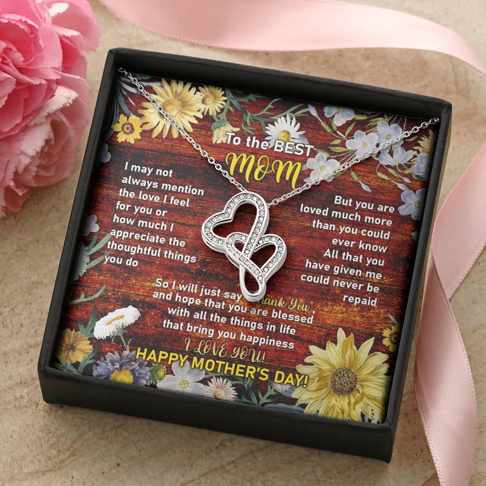 To the Best Mom I May Not Always Mention the Love I Feel for You Double Hearts Pendant Necklace