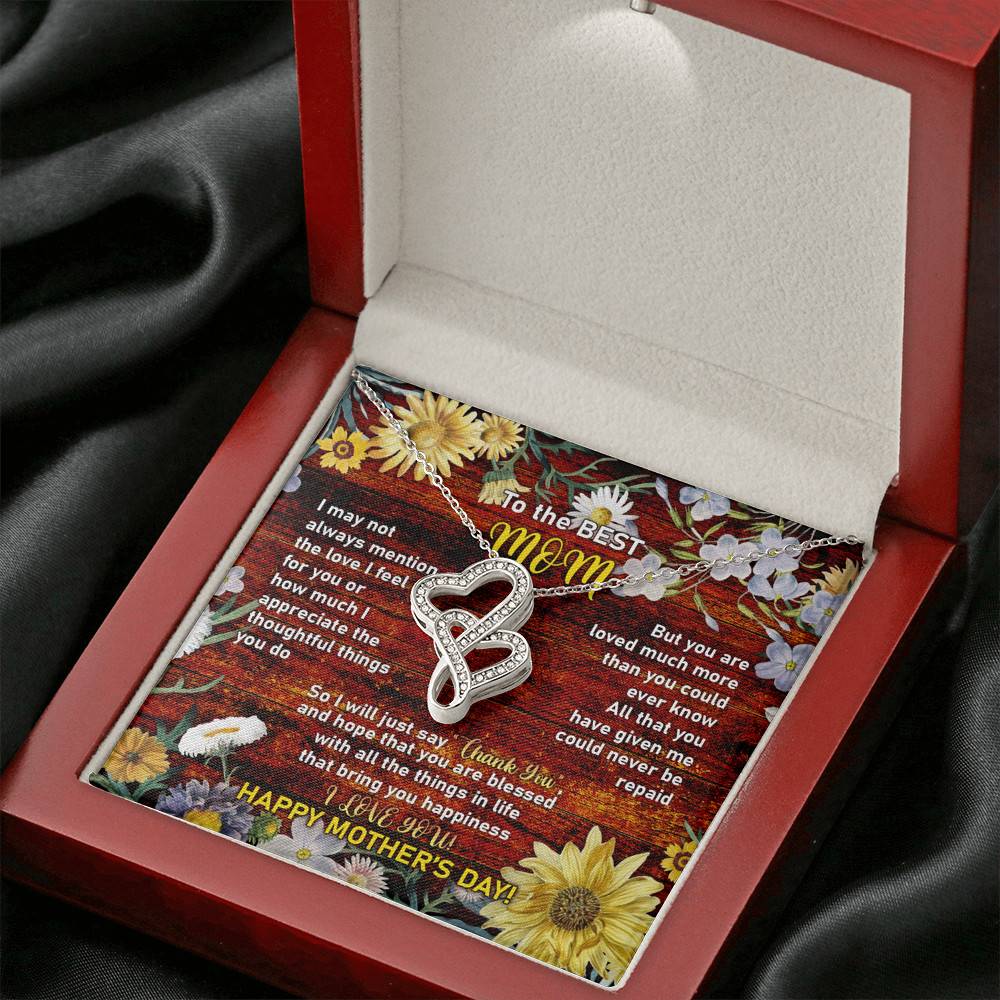 To the Best Mom I May Not Always Mention the Love I Feel for You Double Hearts Pendant Necklace