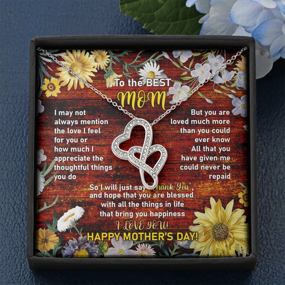 To the Best Mom I May Not Always Mention the Love I Feel for You Double Hearts Pendant Necklace