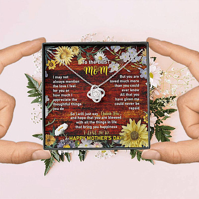 To the Best Mom I May Not Always Mention the Love I Feel for You Love Knot Pendant Necklace