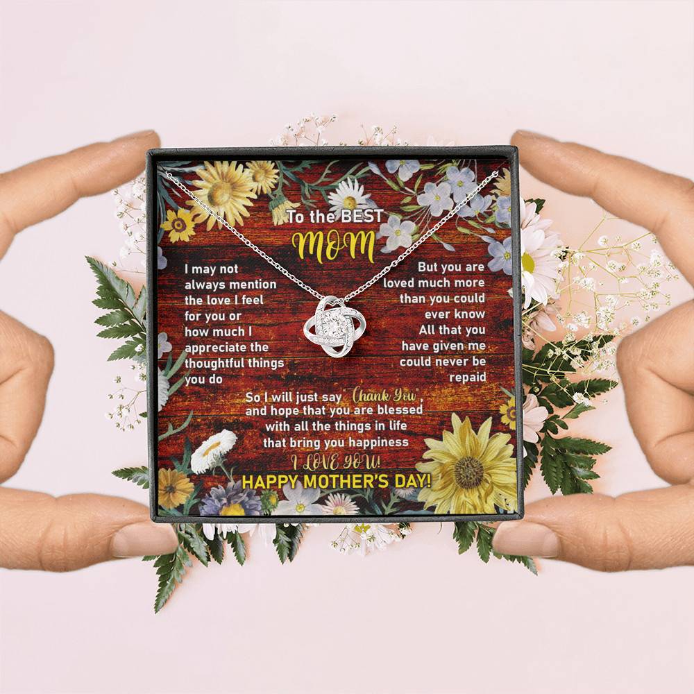 To the Best Mom I May Not Always Mention the Love I Feel for You Love Knot Pendant Necklace