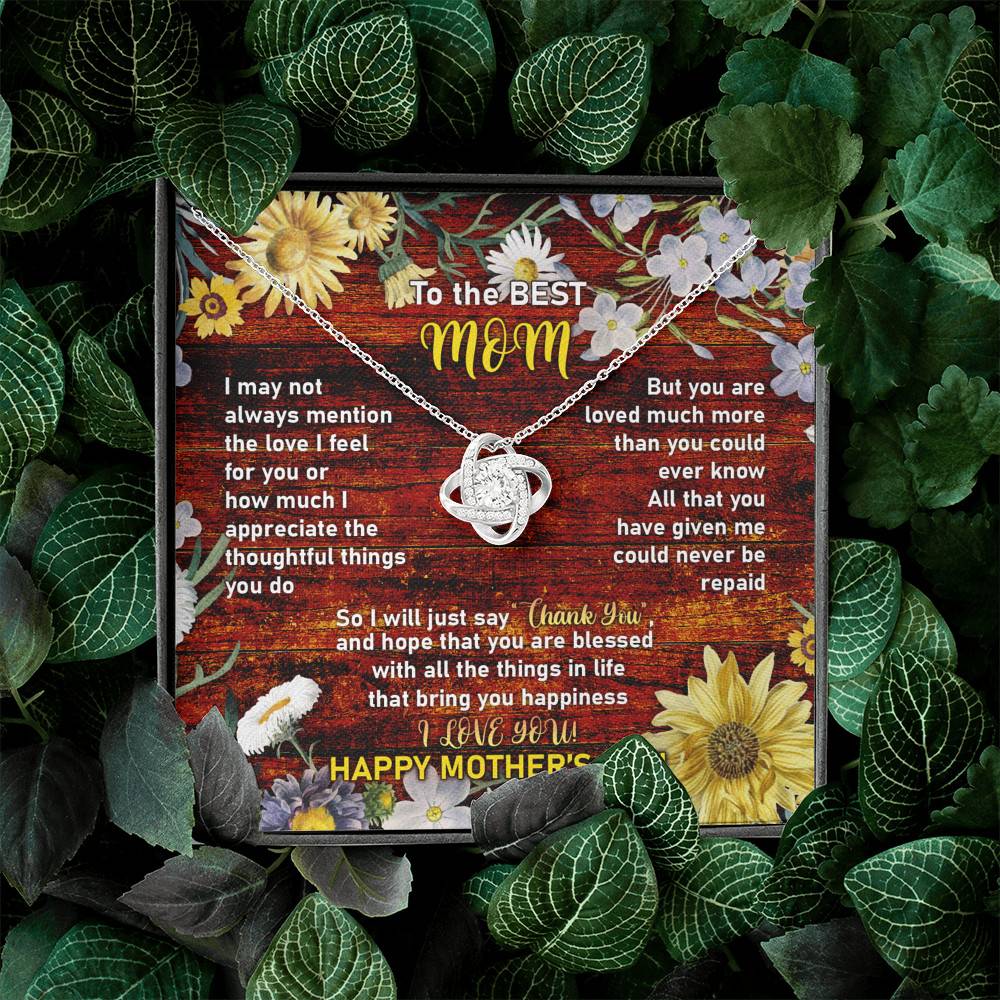 To the Best Mom I May Not Always Mention the Love I Feel for You Love Knot Pendant Necklace