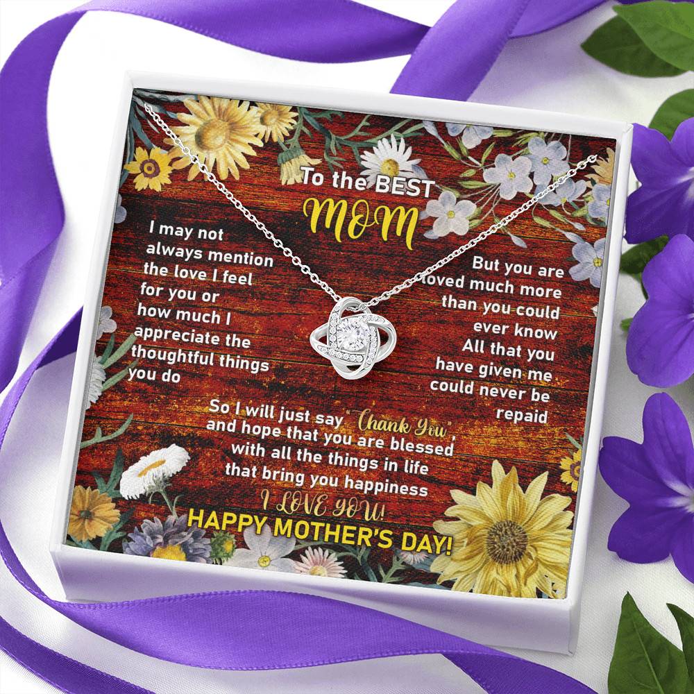 To the Best Mom I May Not Always Mention the Love I Feel for You Love Knot Pendant Necklace