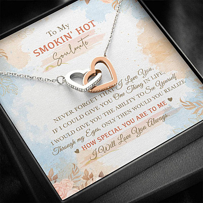 To My Smokin' Hot Soulmate Never Forget That I Love You I Will Love You Always Interlocking Hearts Pendant Necklace