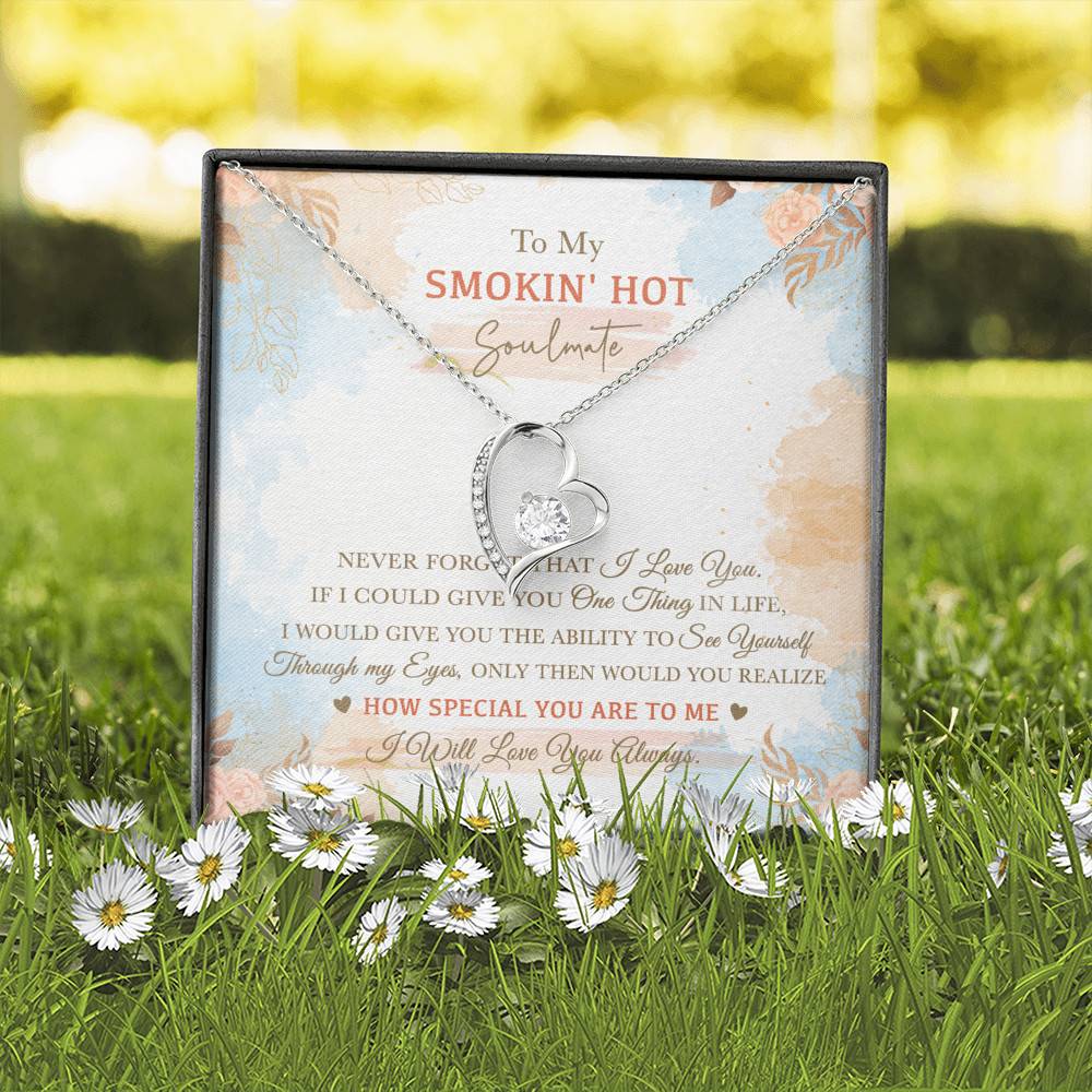 To My Smokin' Hot Soulmate Never Forget That I Love You I Will Love You Always Forever Love Heart Pendant Necklace