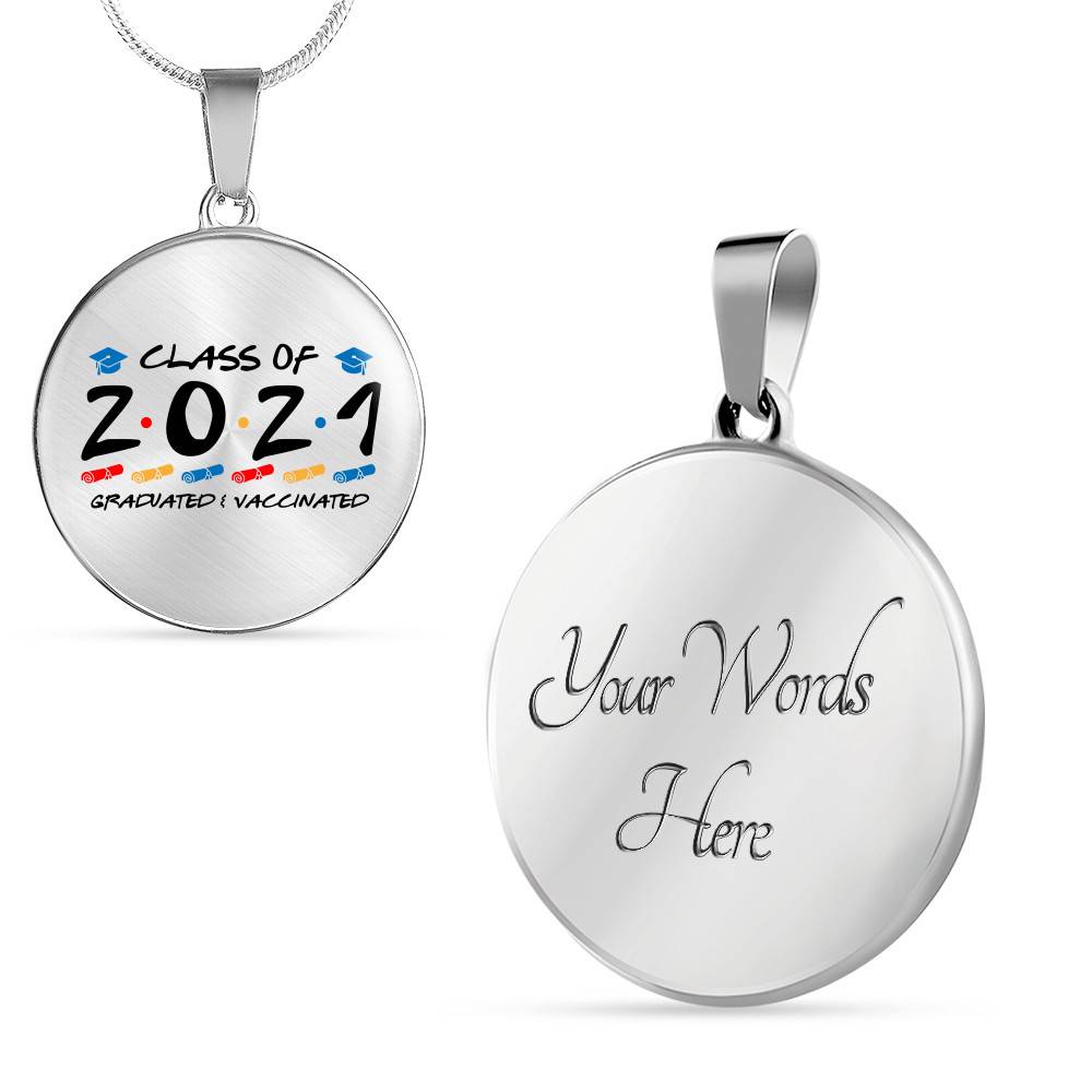 Class of 2021 Graduated and Vaccinated Friend Graduation Circle Pendant Necklace - Bangle