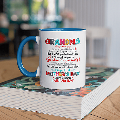 Grandma I Know I'm Just a Little Bump Happy First Mother's Day as Grandma Accent Mug