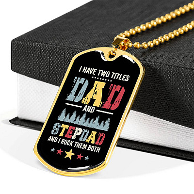 I Have Two Titles Dad and Stepdad and I Rock Them Both Father's Day Gifts Dog Tag Pendant Necklace