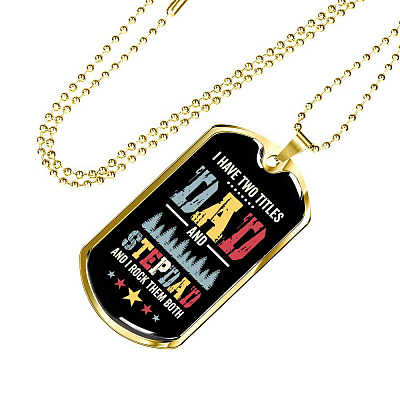 I Have Two Titles Dad and Stepdad and I Rock Them Both Father's Day Gifts Dog Tag Pendant Necklace