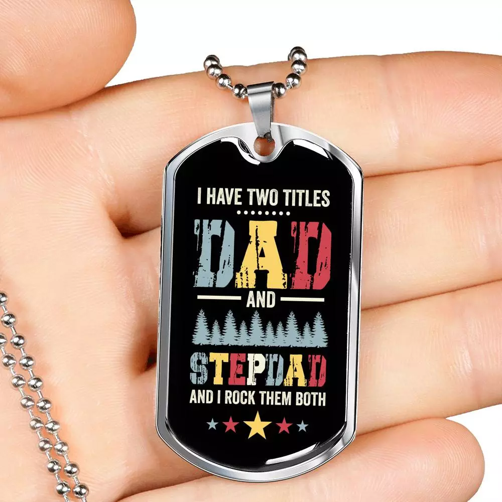 I Have Two Titles Dad and Stepdad and I Rock Them Both Father's Day Gifts Dog Tag Pendant Necklace
