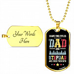 I Have Two Titles Dad and Stepdad and I Rock Them Both Father's Day Gifts Dog Tag Pendant Necklace