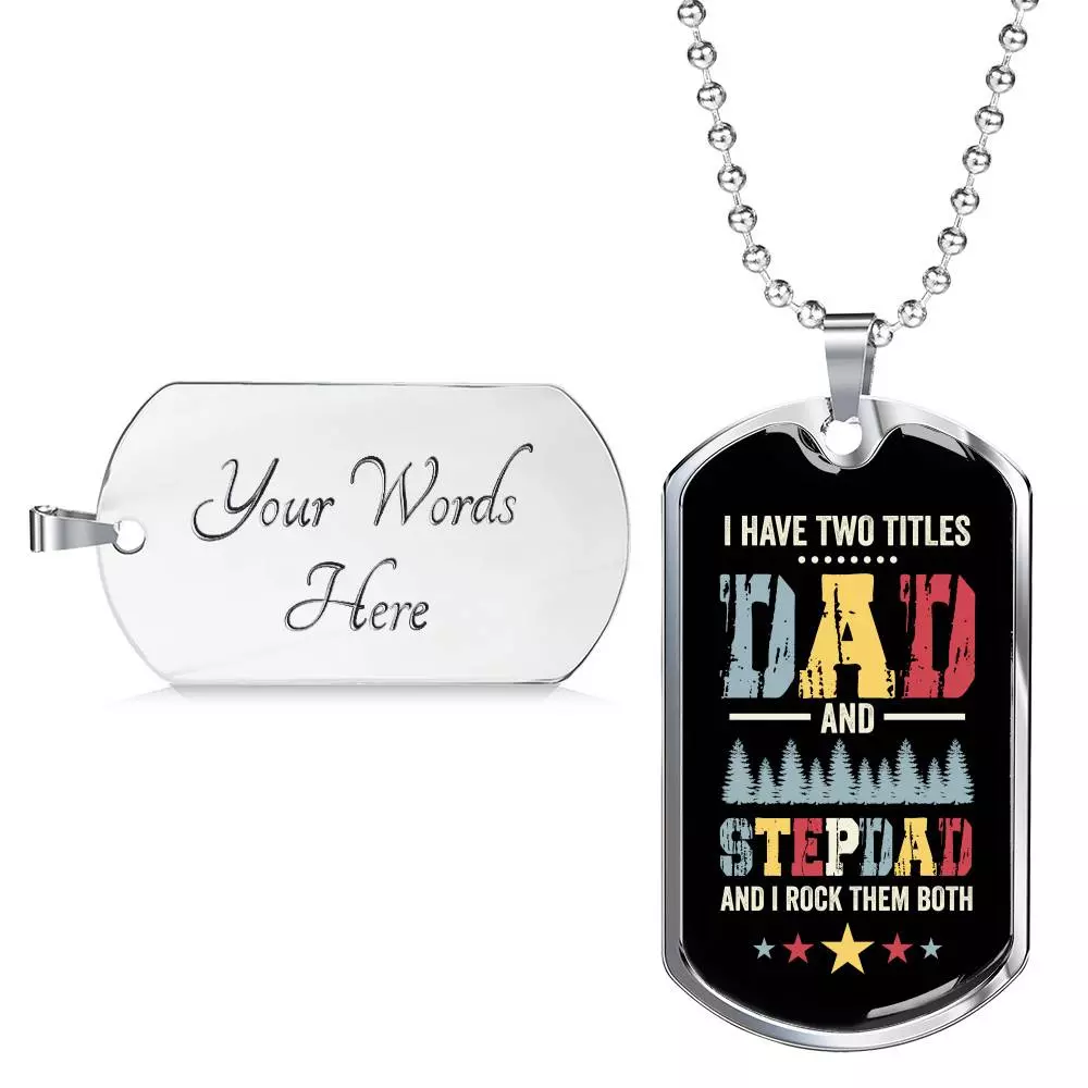 I Have Two Titles Dad and Stepdad and I Rock Them Both Father's Day Gifts Dog Tag Pendant Necklace