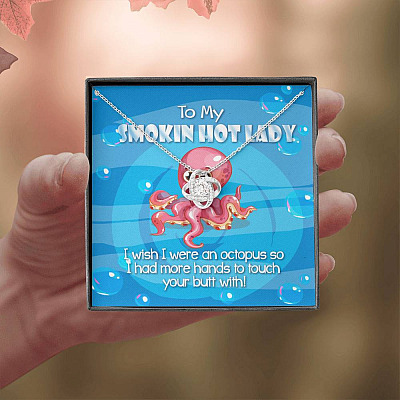 To My Smoking Hot Lady I Wish I Were An Octopus Love Knot Pendant Necklaces - Funny Gift For Wife or Girlfriend