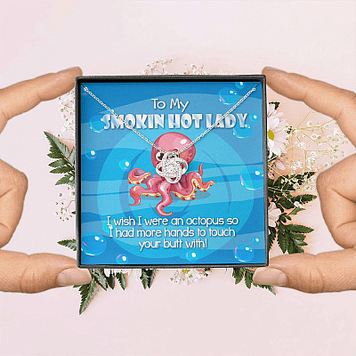 To My Smoking Hot Lady I Wish I Were An Octopus Love Knot Pendant Necklaces - Funny Gift For Wife or Girlfriend