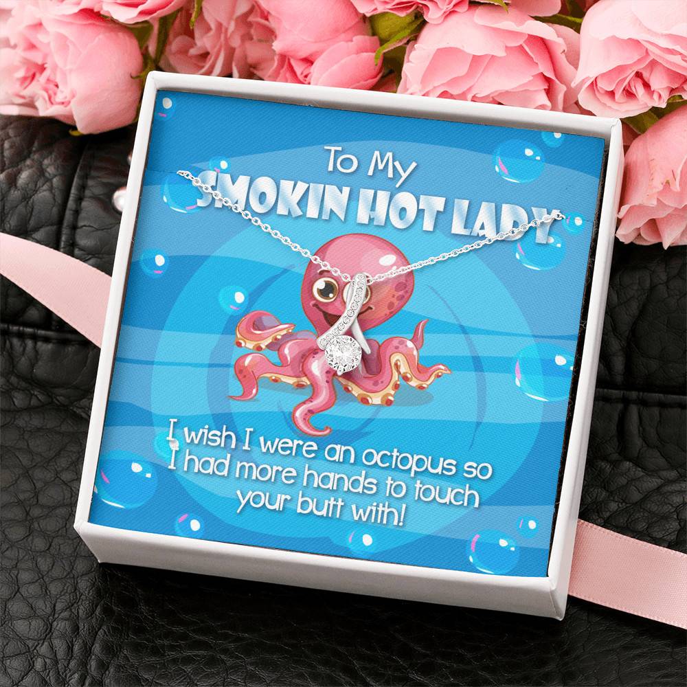 To My Smoking Hot Lady I Wish I Were An Octopus Alluring Beauty Pendant Necklace - Funny Gift For Wife or Girlfriend