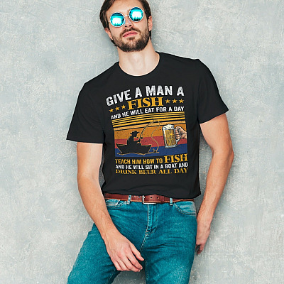 Alternative view of Teach A Man A How To Fish He Will Fish And Drink Beer All Day T-Shirt - Funny Fishing Shirt