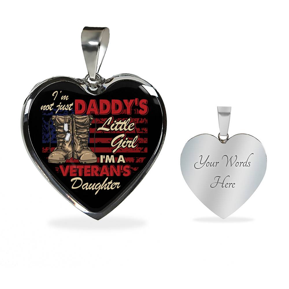 I'm Not Just Daddy's Little Girl I'm A Veteran's Daughter Heart Pendant Necklace - Proud Daughter of Veteran Gift