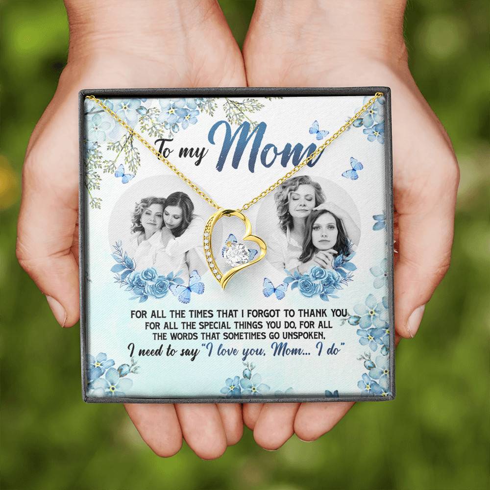 Personalized Photo to My Mom For All The Times That I Forgot To Thank You Forever Love Pendant Necklace