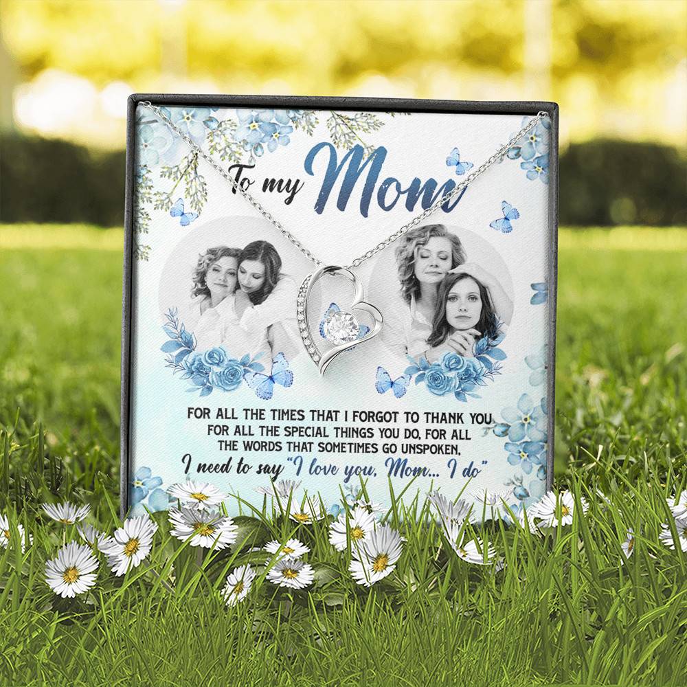 Personalized Photo to My Mom For All The Times That I Forgot To Thank You Forever Love Pendant Necklace