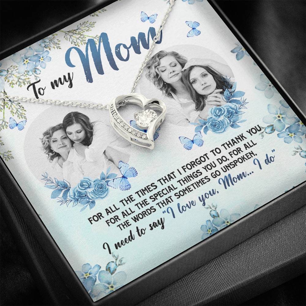 Personalized Photo to My Mom For All The Times That I Forgot To Thank You Forever Love Pendant Necklace