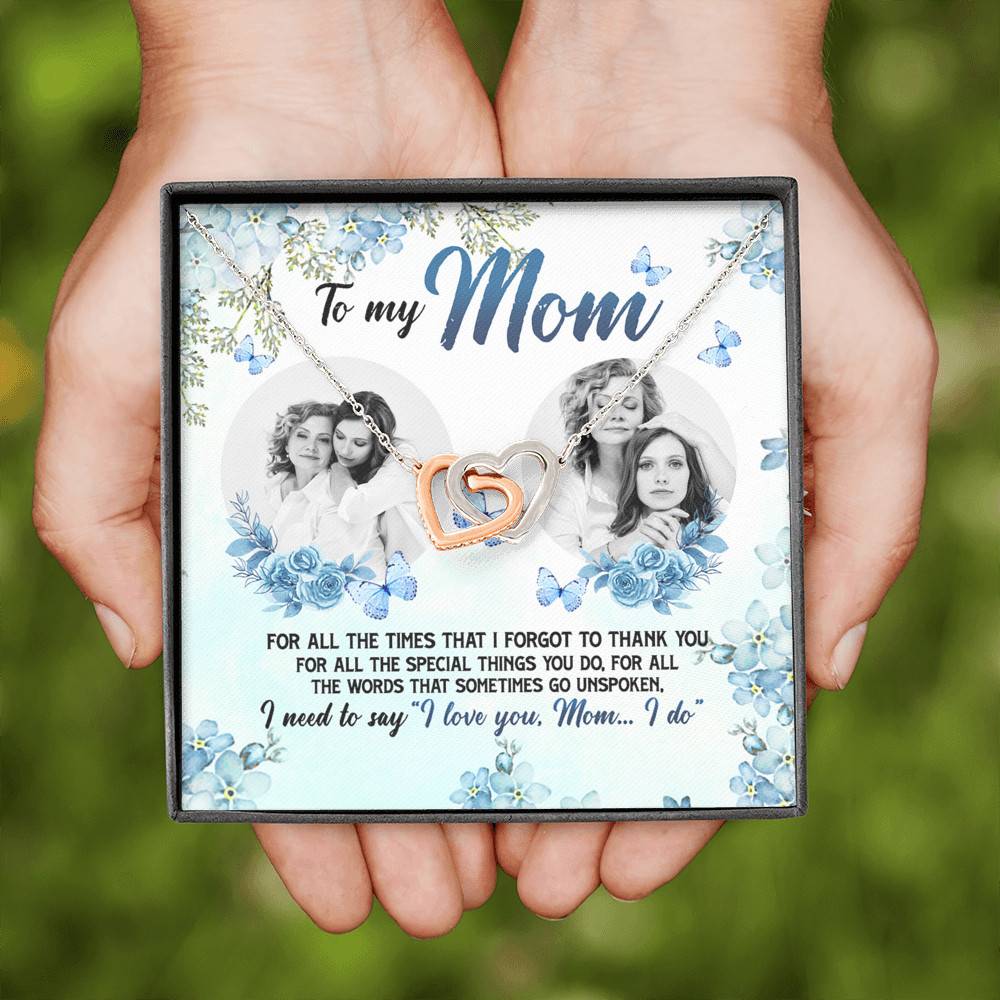 Personalized Photo to My Mom For All The Times That I Forgot To Thank You Interlocking Hearts Pendant Necklace