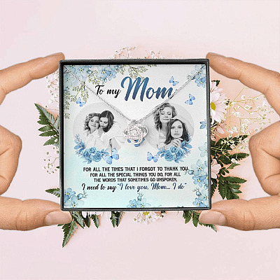 Personalized Photo to My Mom For All The Times That I Forgot To Thank You Love Knot Pendant Necklace