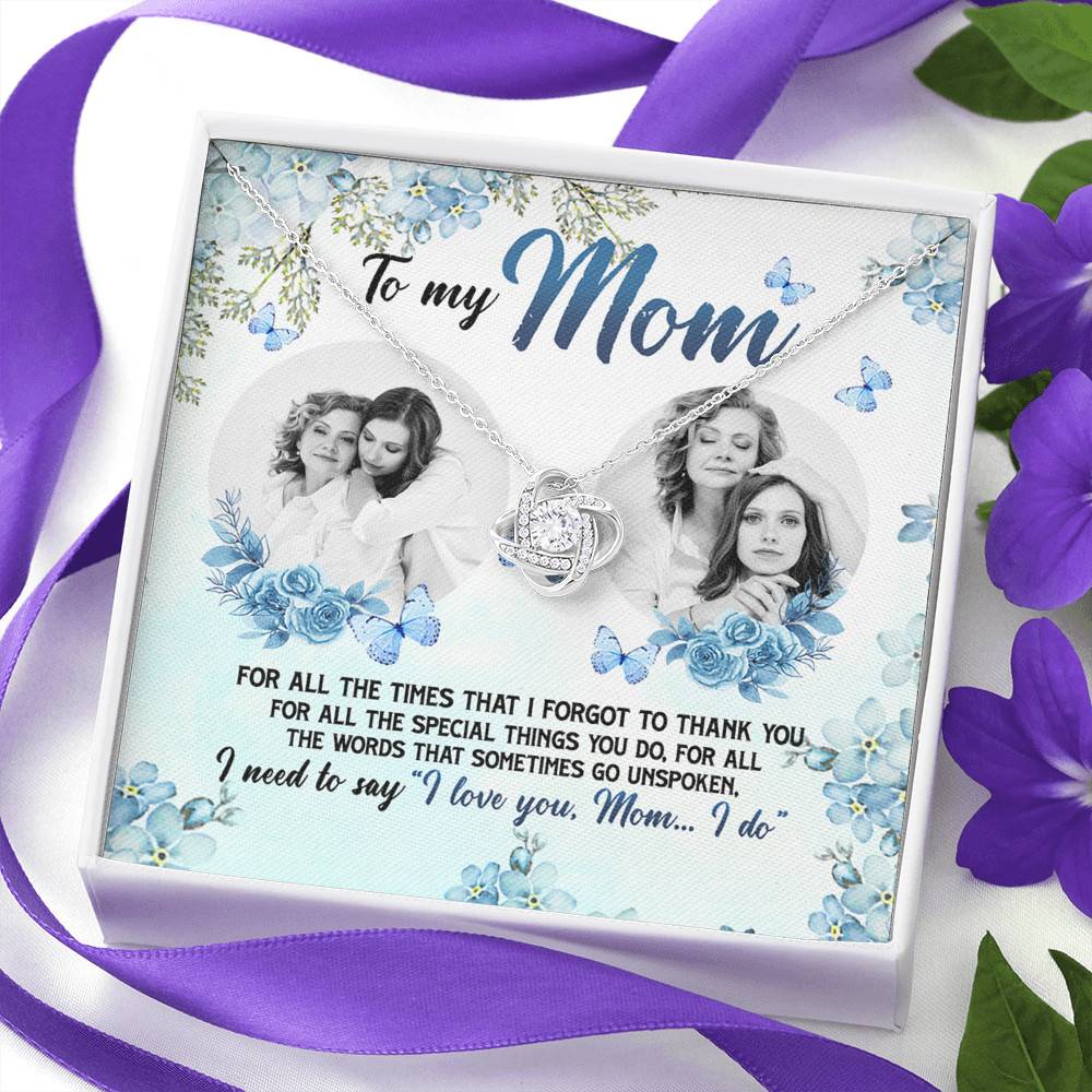 Personalized Photo to My Mom For All The Times That I Forgot To Thank You Love Knot Pendant Necklace
