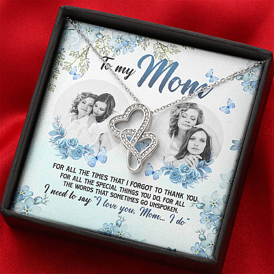 Personalized Photo to My Mom For All The Times That I Forgot To Thank You Double Hearts Pendant Necklace