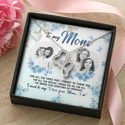 Personalized Photo to My Mom For All The Times That I Forgot To Thank You Double Hearts Pendant Necklace
