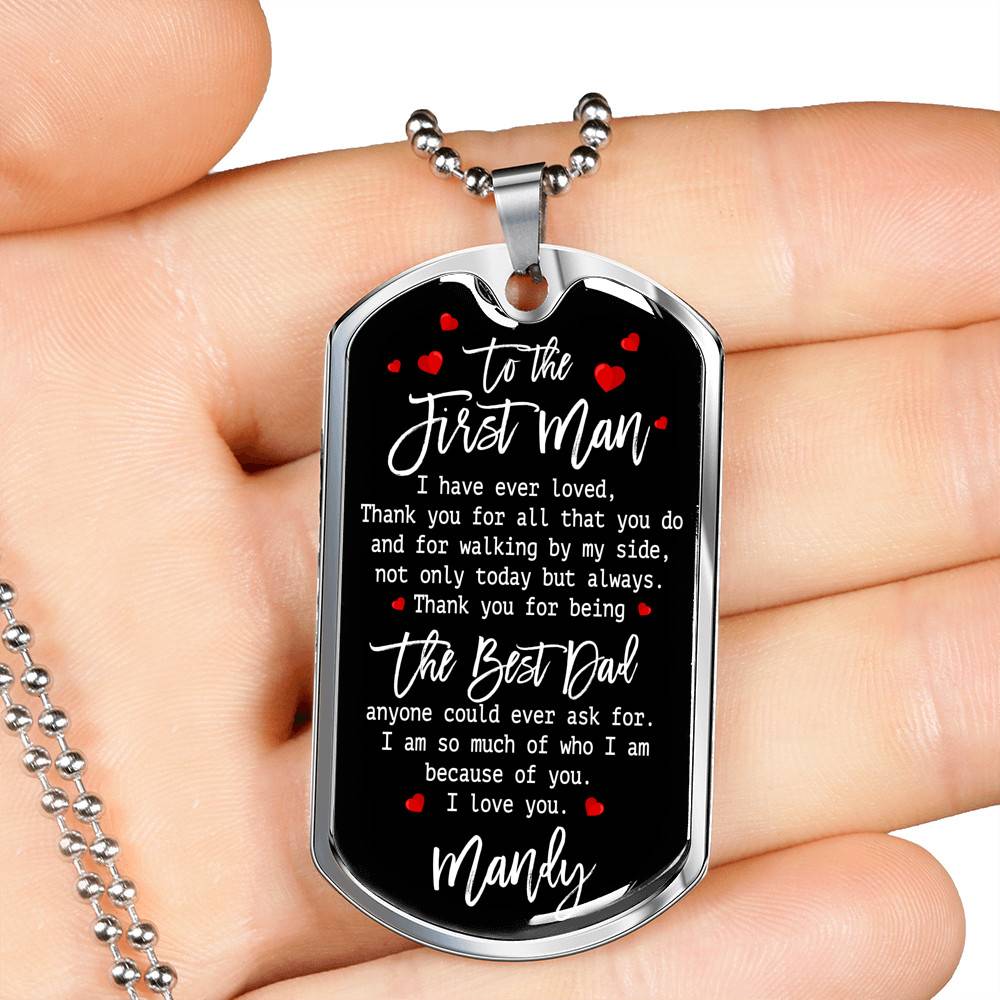 Personalized To The First Man I Have Ever Loved Dad Dog Tag Pendant Necklace