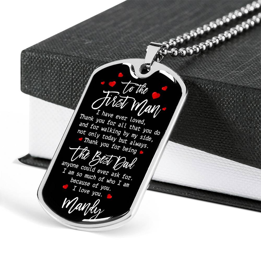 Personalized To The First Man I Have Ever Loved Dad Dog Tag Pendant Necklace