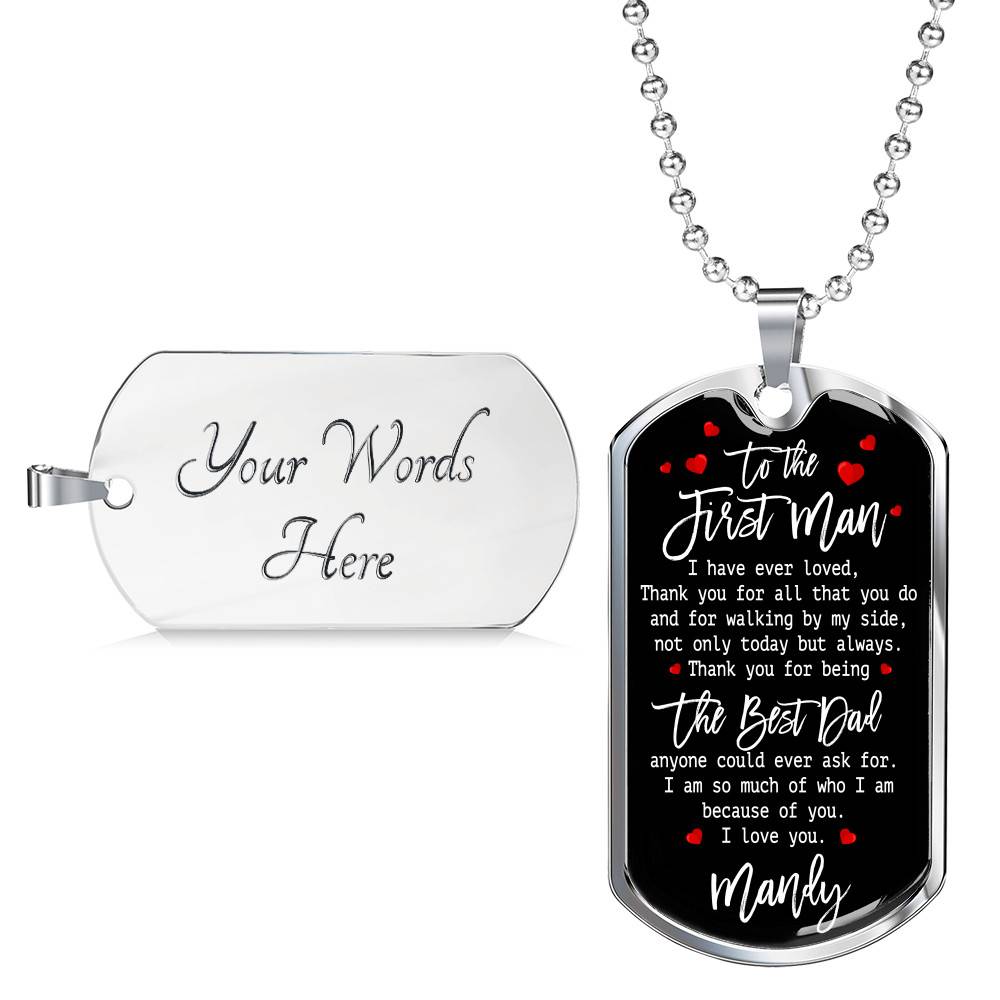 Personalized To The First Man I Have Ever Loved Dad Dog Tag Pendant Necklace